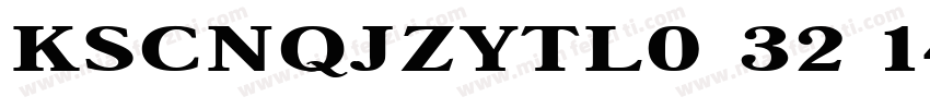 KSCNQJZYTL0 32 140字体转换
